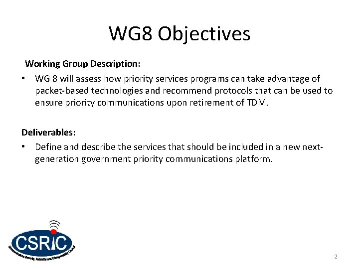 WG 8 Objectives Working Group Description: • WG 8 will assess how priority services