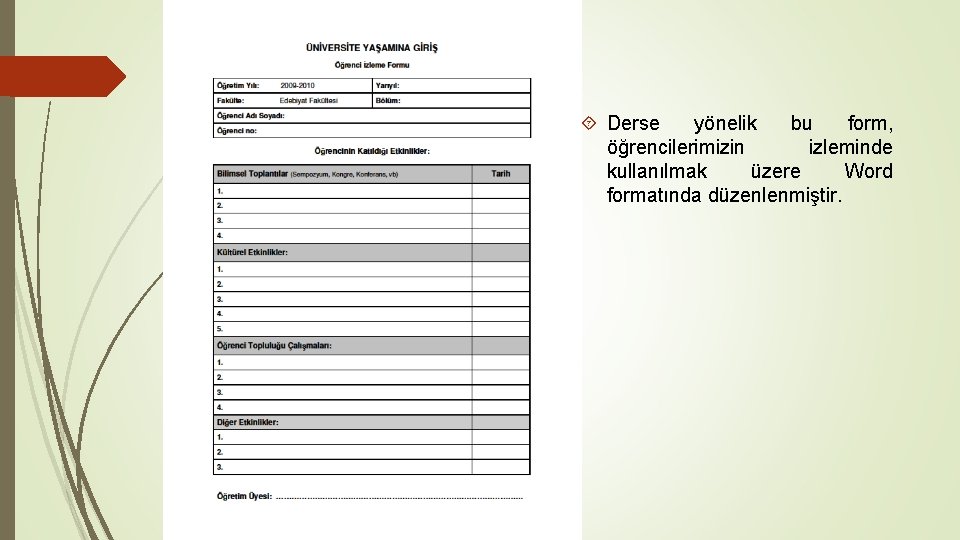  Derse yönelik bu form, öğrencilerimizin izleminde kullanılmak üzere Word formatında düzenlenmiştir. 