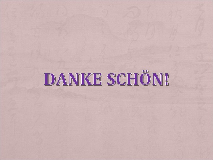 DANKE SCHÖN! 