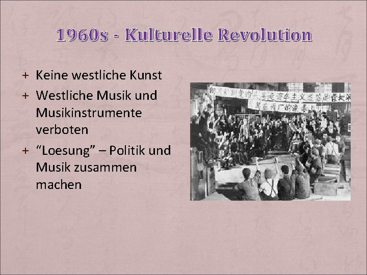 1960 s - Kulturelle Revolution + Keine westliche Kunst + Westliche Musik und Musikinstrumente