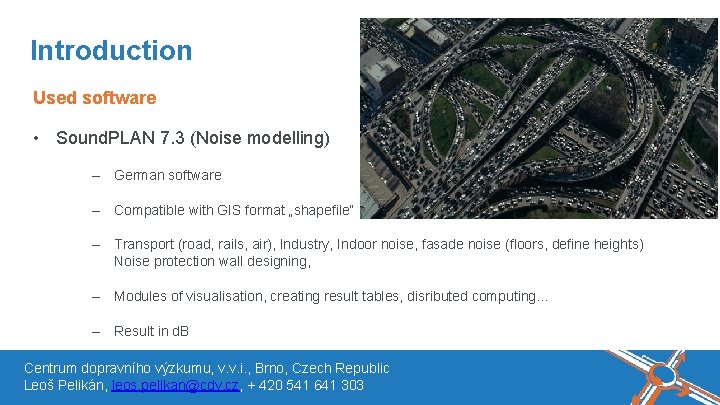 Název akce, místo, datum Introduction Used software • Sound. PLAN 7. 3 (Noise modelling)