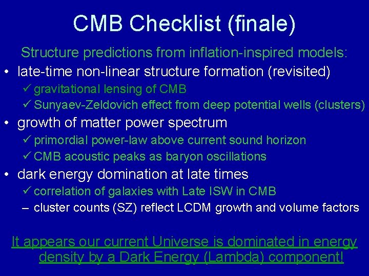 CMB Checklist (finale) Structure predictions from inflation-inspired models: • late-time non-linear structure formation (revisited)