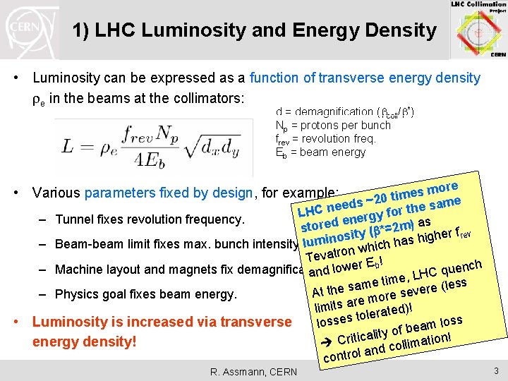 1) LHC Luminosity and Energy Density • Luminosity can be expressed as a function