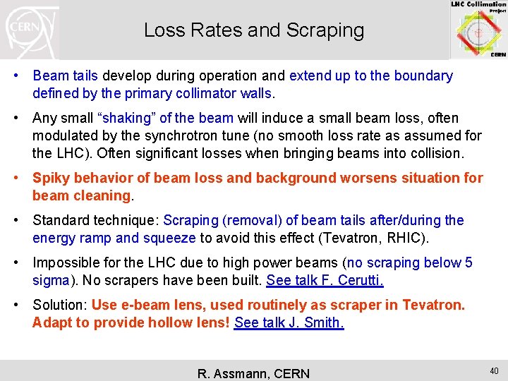 Loss Rates and Scraping • Beam tails develop during operation and extend up to