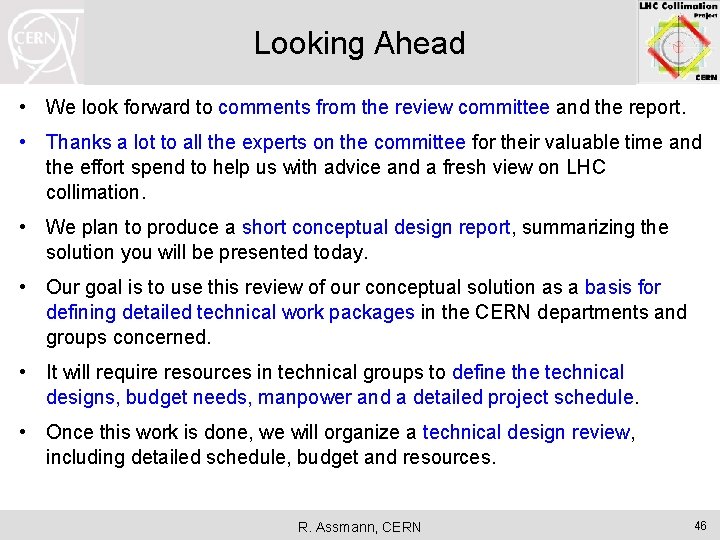Looking Ahead • We look forward to comments from the review committee and the