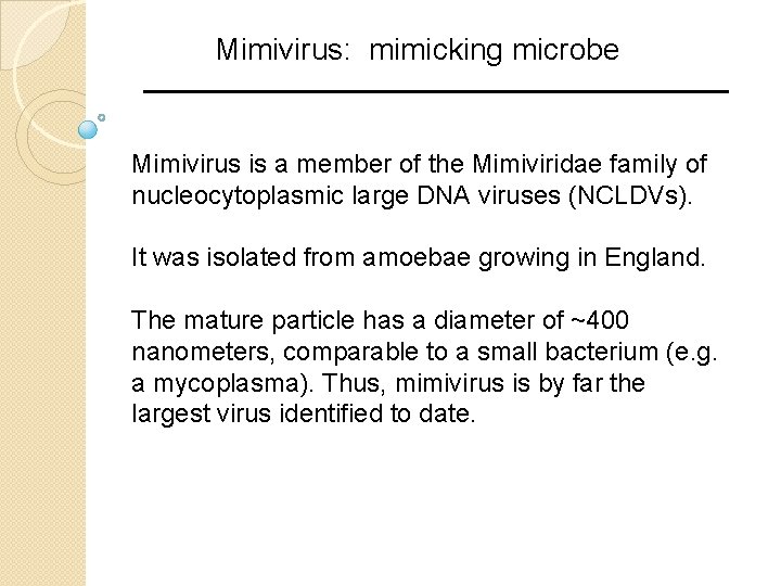 Mimivirus: mimicking microbe Mimivirus is a member of the Mimiviridae family of nucleocytoplasmic large Mimivirus: mimicking microbe Mimivirus is a member of the Mimiviridae family of nucleocytoplasmic large