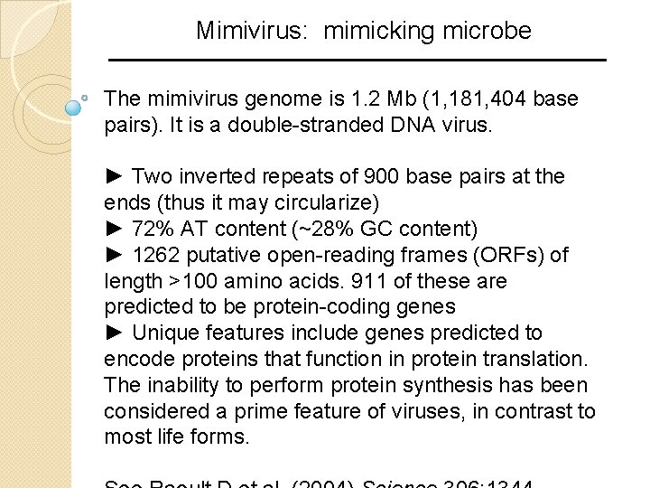 Mimivirus: mimicking microbe The mimivirus genome is 1. 2 Mb (1, 181, 404 base Mimivirus: mimicking microbe The mimivirus genome is 1. 2 Mb (1, 181, 404 base
