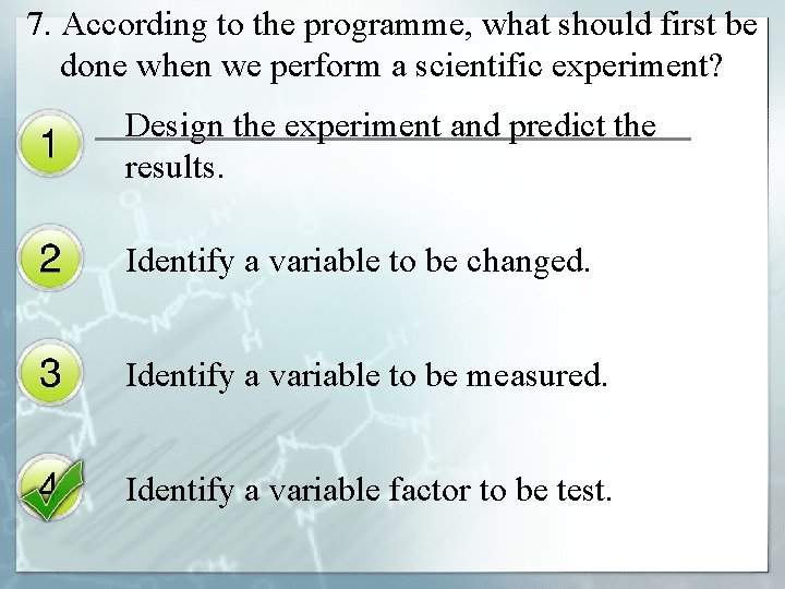 7. According to the programme, what should first be done when we perform a
