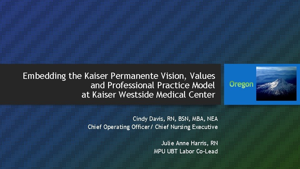 Embedding the Kaiser Permanente Vision, Values and Professional Practice Model at Kaiser Westside Medical