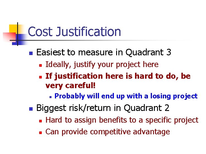 Cost Justification n Easiest to measure in Quadrant 3 n n Ideally, justify your