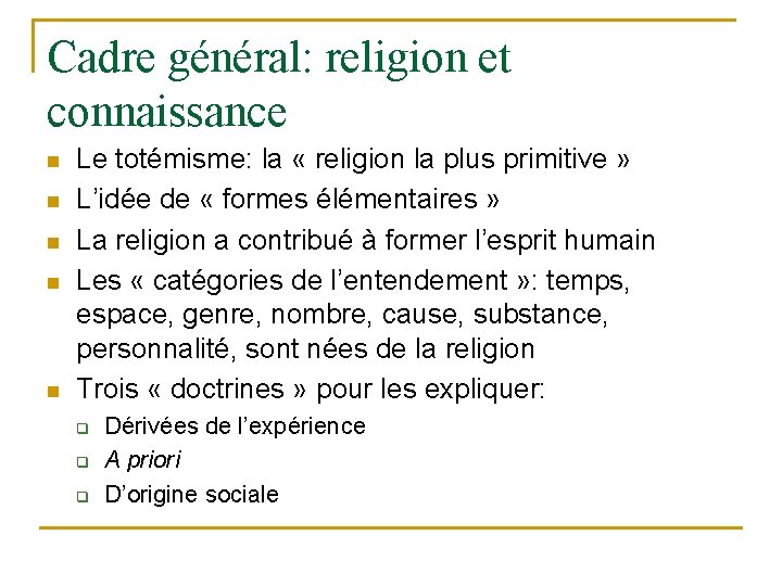 Cadre général: religion et connaissance n n n Le totémisme: la « religion la