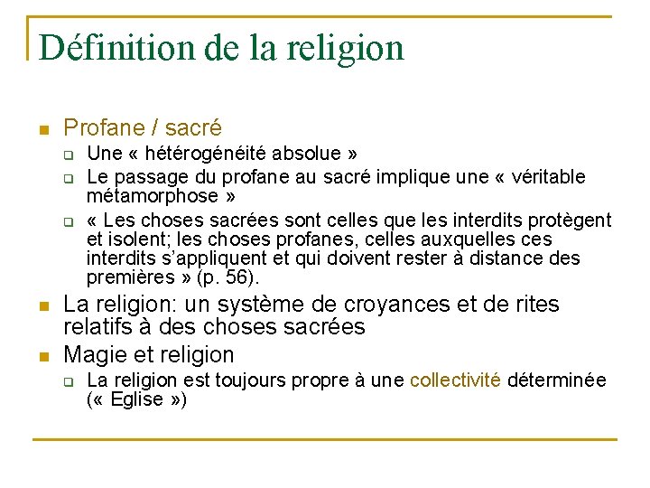 Définition de la religion n Profane / sacré q q q n n Une