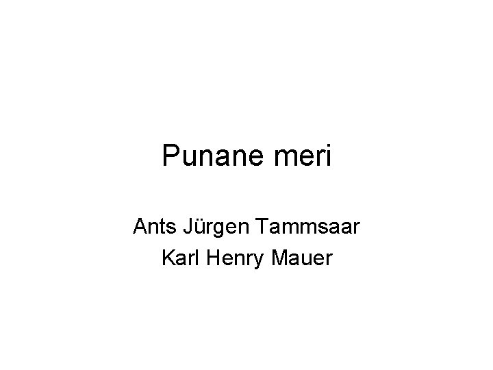 Punane meri Ants Jürgen Tammsaar Karl Henry Mauer 