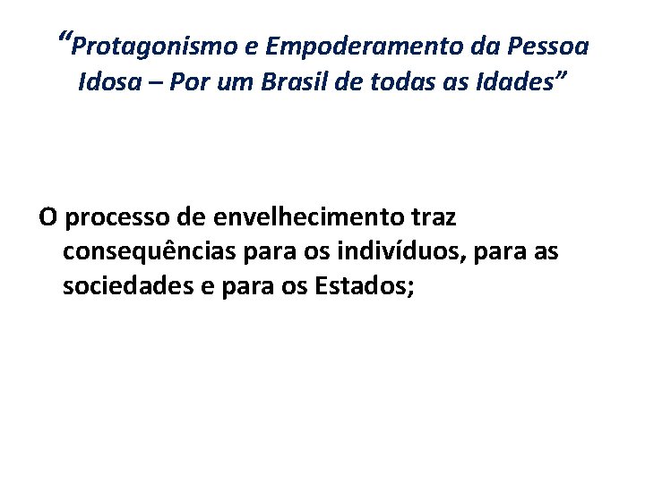 “Protagonismo e Empoderamento da Pessoa Idosa – Por um Brasil de todas as Idades”