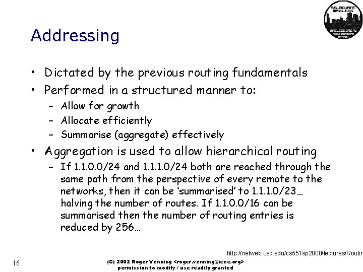 Addressing • Dictated by the previous routing fundamentals • Performed in a structured manner