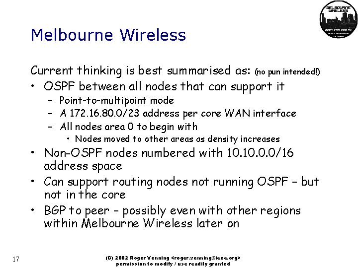 Melbourne Wireless Current thinking is best summarised as: (no pun intended!) • OSPF between