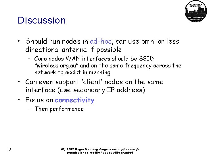 Discussion • Should run nodes in ad-hoc, can use omni or less directional antenna
