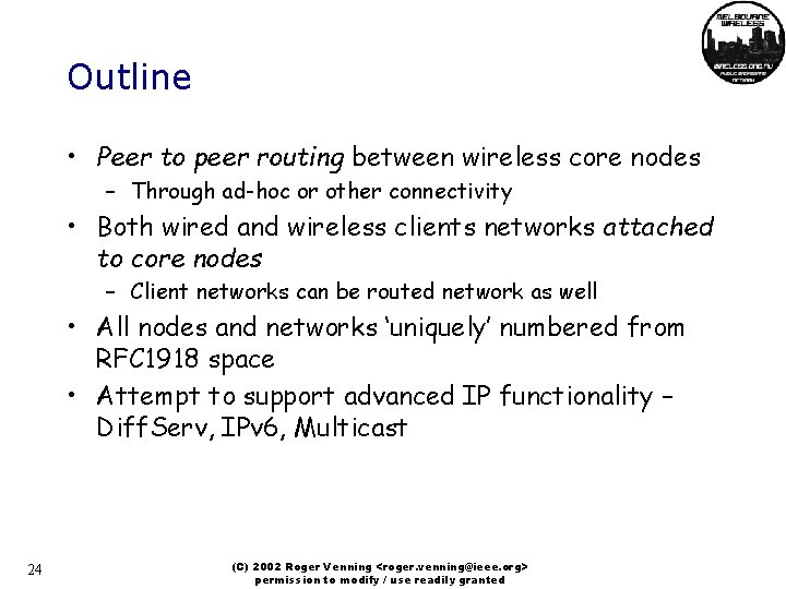 Outline • Peer to peer routing between wireless core nodes – Through ad-hoc or