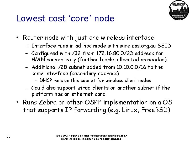 Lowest cost ‘core’ node • Router node with just one wireless interface – Interface