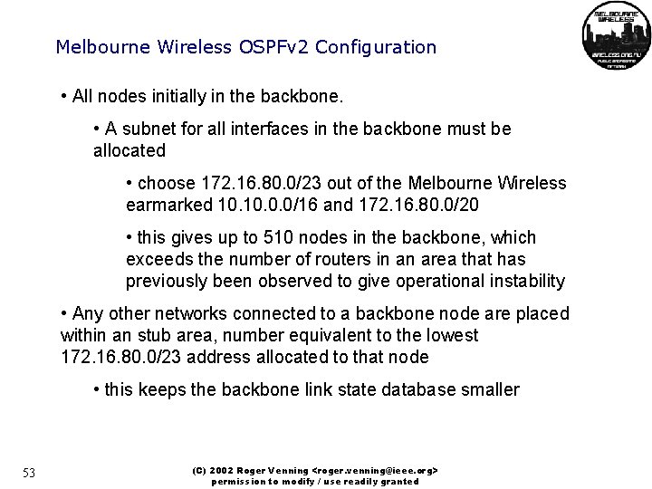 Melbourne Wireless OSPFv 2 Configuration • All nodes initially in the backbone. • A