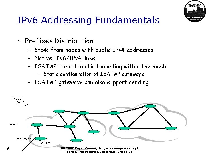 IPv 6 Addressing Fundamentals • Prefixes Distribution – 6 to 4: from nodes with