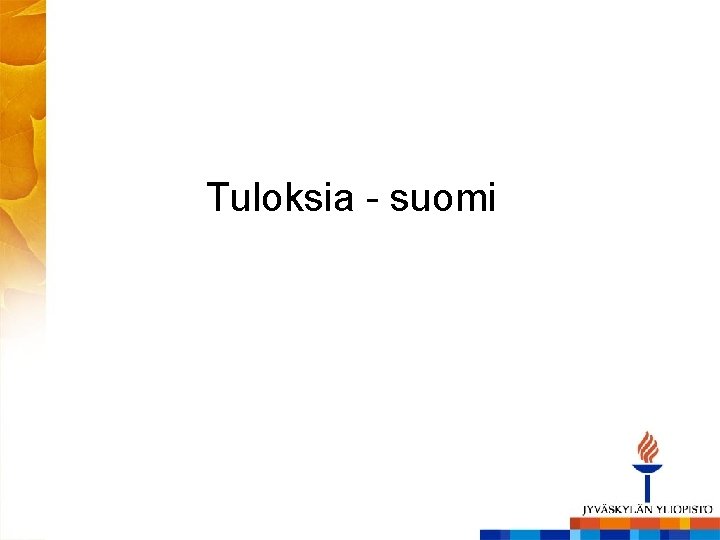 Tuloksia - suomi 