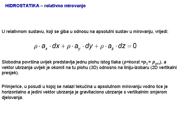 HIDROSTATIKA – relativno mirovanje U relativnom sustavu, koji se giba u odnosu na apsolutni