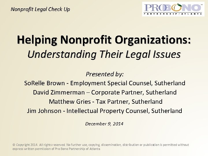 Nonprofit Legal Check Up Helping Nonprofit Organizations: Understanding Their Legal Issues Presented by: So.