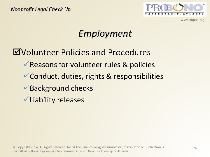 Nonprofit Legal Check Up www. pbpatl. org Employment Volunteer Policies and Procedures Reasons for