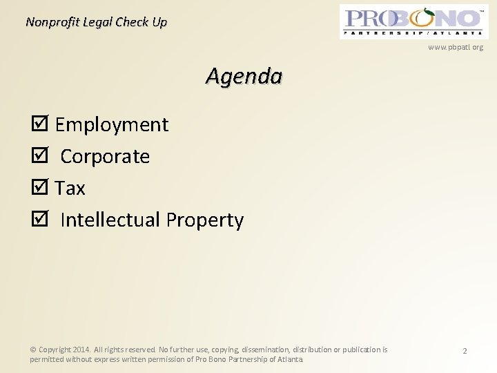 Nonprofit Legal Check Up www. pbpatl. org Agenda Employment Corporate Tax Intellectual Property ©