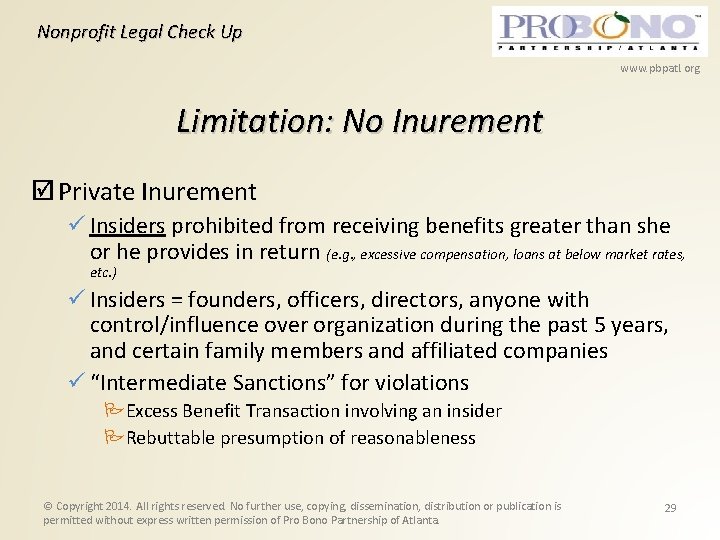 Nonprofit Legal Check Up www. pbpatl. org Limitation: No Inurement Private Inurement Insiders prohibited