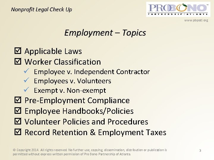 Nonprofit Legal Check Up www. pbpatl. org Employment – Topics Applicable Laws Worker Classification