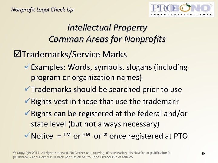 Nonprofit Legal Check Up Intellectual Property Common Areas for Nonprofits Trademarks/Service Marks Examples: Words,
