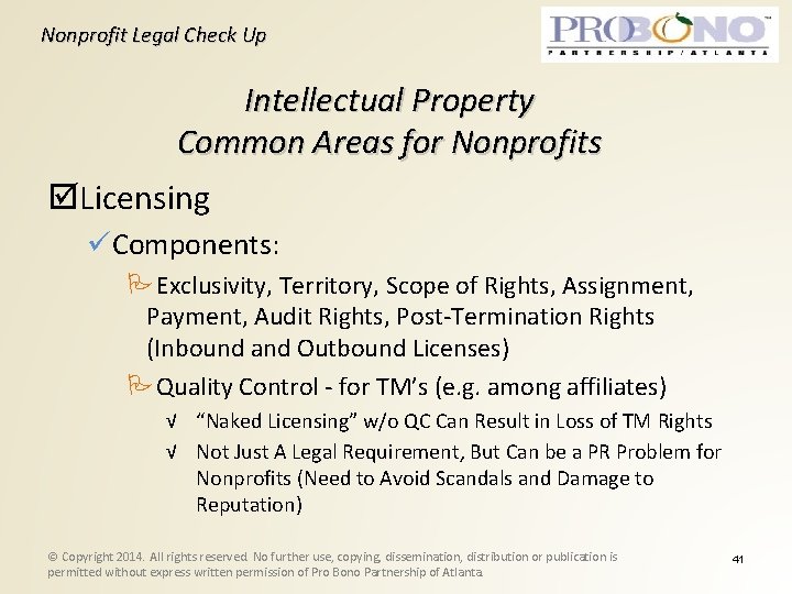 Nonprofit Legal Check Up Intellectual Property Common Areas for Nonprofits Licensing Components: Exclusivity, Territory,