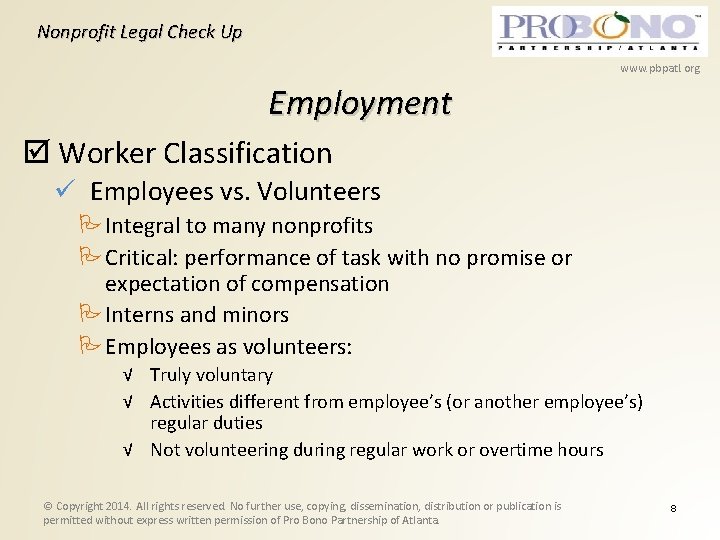 Nonprofit Legal Check Up www. pbpatl. org Employment Worker Classification Employees vs. Volunteers Integral
