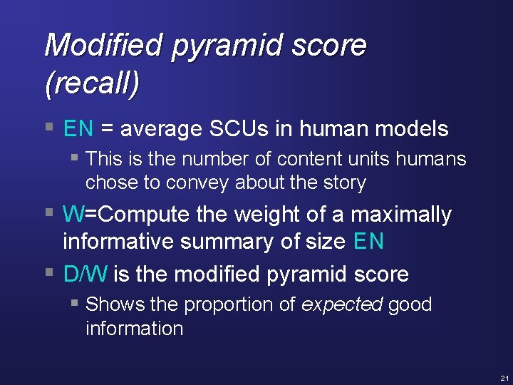 Modified pyramid score (recall) § EN = average SCUs in human models § This