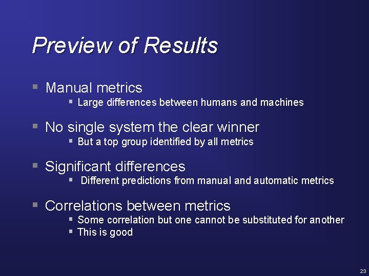 Preview of Results § Manual metrics § Large differences between humans and machines §