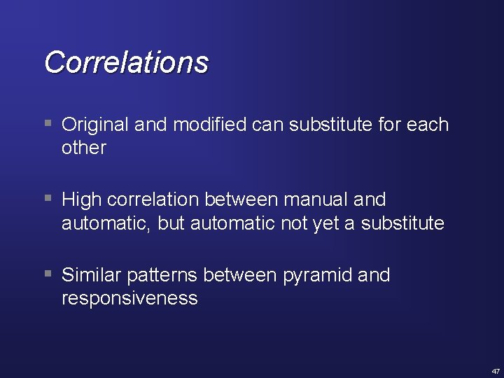 Correlations § Original and modified can substitute for each other § High correlation between