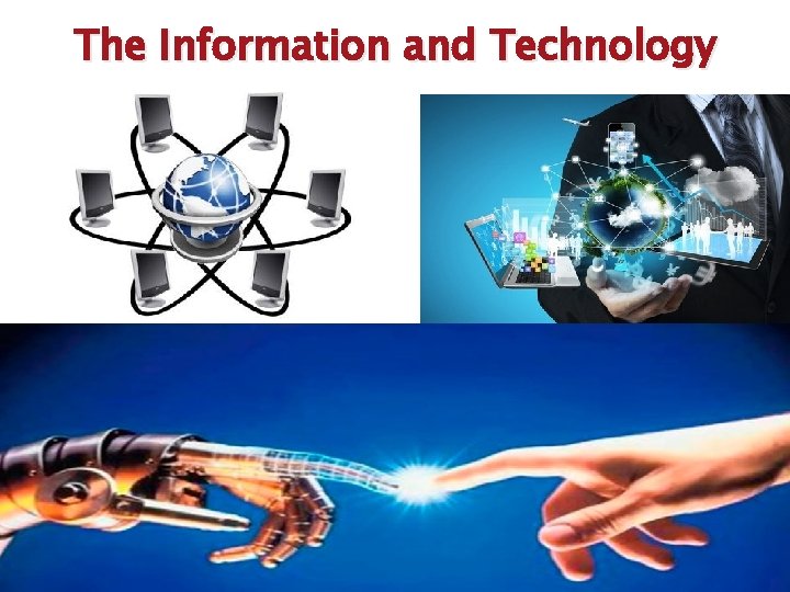 The Information and Technology 