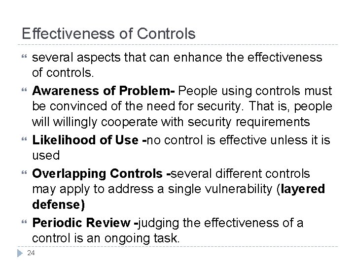 Effectiveness of Controls several aspects that can enhance the effectiveness of controls. Awareness of