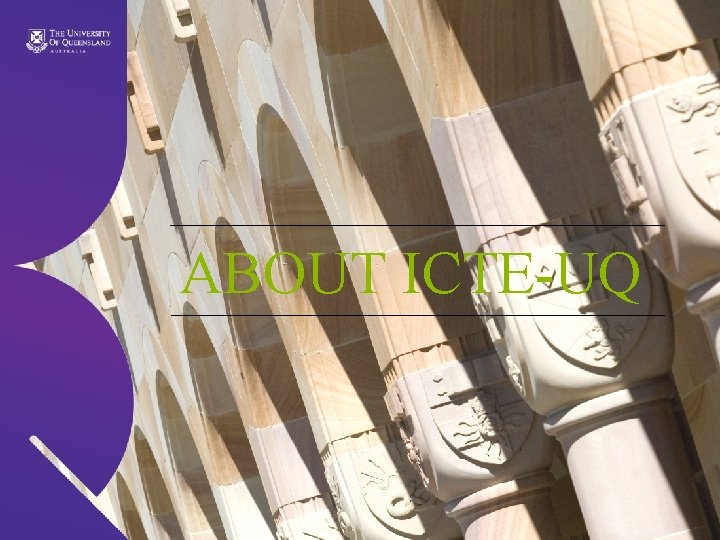 ABOUT ICTE-UQ 