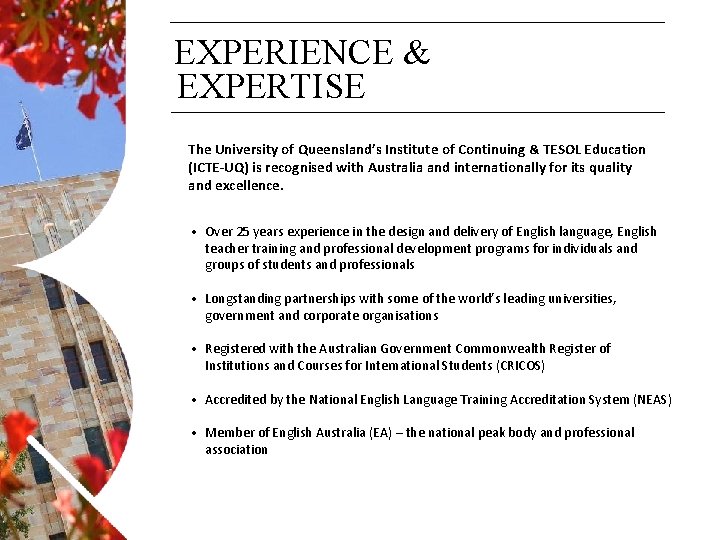 EXPERIENCE & EXPERTISE The University of Queensland’s Institute of Continuing & TESOL Education (ICTE-UQ)