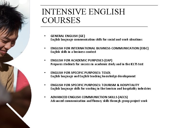 INTENSIVE ENGLISH COURSES • GENERAL ENGLISH (GE) • ENGLISH FOR INTERNATIONAL BUSINESS COMMUNICATION (EIBC)