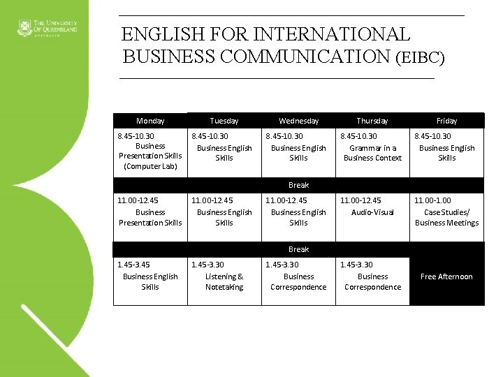 ENGLISH FOR INTERNATIONAL BUSINESS COMMUNICATION (EIBC) Monday Tuesday Wednesday Thursday Friday 8. 45 -10.