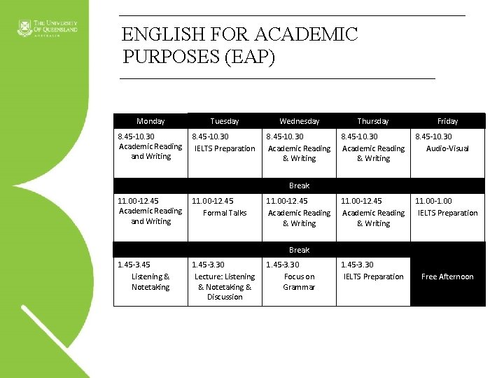 ENGLISH FOR ACADEMIC PURPOSES (EAP) Monday Tuesday Wednesday Thursday Friday 8. 45 -10. 30