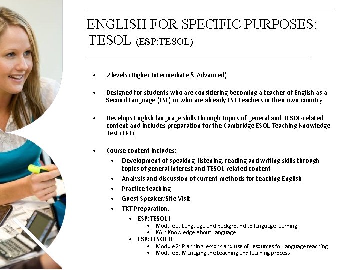 ENGLISH FOR SPECIFIC PURPOSES: TESOL (ESP: TESOL) • 2 levels (Higher Intermediate & Advanced)