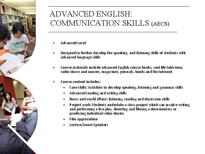 ADVANCED ENGLISH: COMMUNICATION SKILLS (AECS) • Advanced Level • Designed to further develop the
