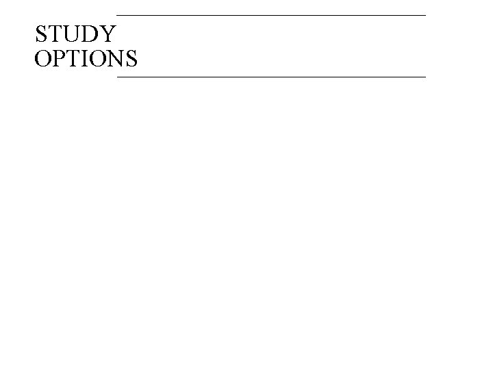 STUDY OPTIONS 