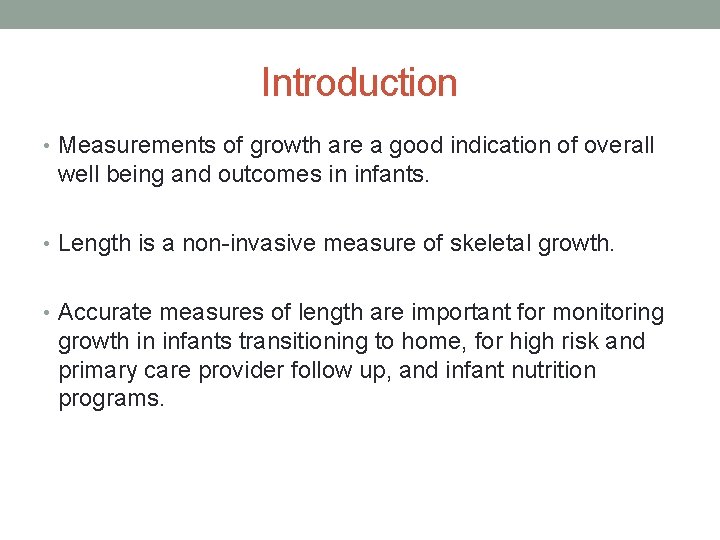 Introduction • Measurements of growth are a good indication of overall well being and