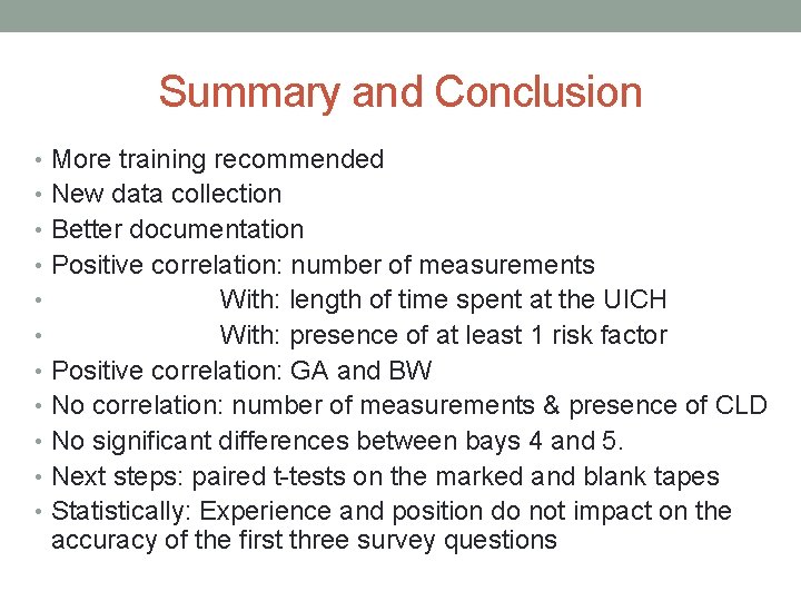 Summary and Conclusion • More training recommended • New data collection • Better documentation